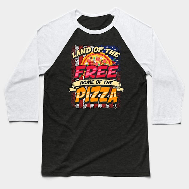 Land Of The Free Home Of The Pizza Baseball T-Shirt by 4Craig